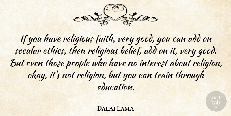 Dalai Lama Quote About Religious, People, Add: If You Have Religious Faith...