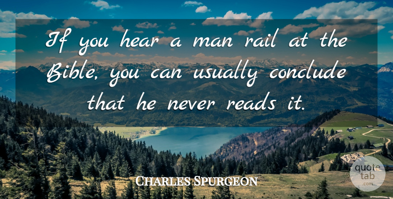 Charles Spurgeon Quote About Men, Rail, Ifs: If You Hear A Man...