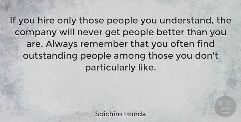 Soichiro Honda Quote About People, Remember, Outstanding: If You Hire Only Those...