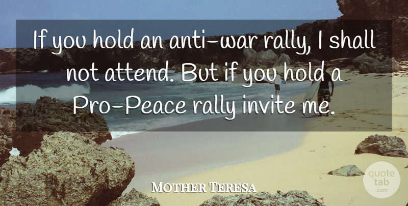 Mother Teresa Quote About War, Anti War, Ifs: If You Hold An Anti...