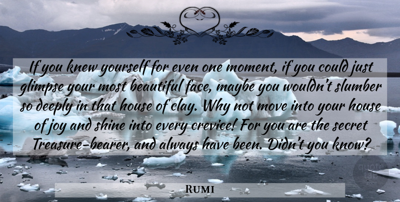 Rumi Quote About Beautiful, Moving, House: If You Knew Yourself For...