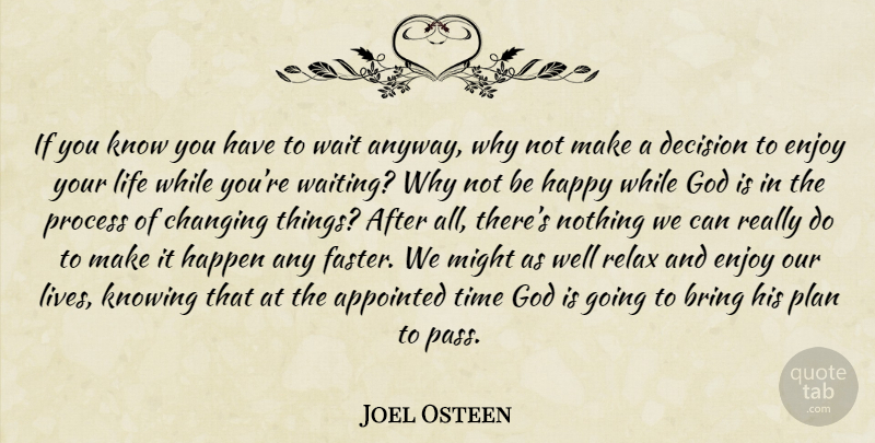 Joel Osteen Quote About Knowing, Decision, Waiting: If You Know You Have...