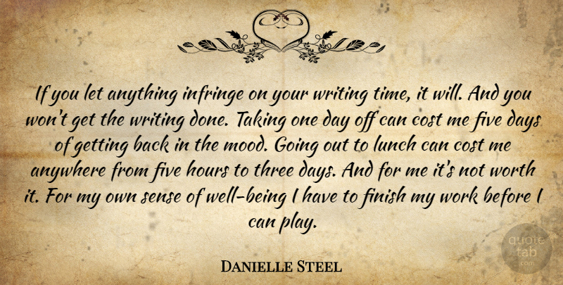Danielle Steel Quote About Writing, Play, Lunch: If You Let Anything Infringe...