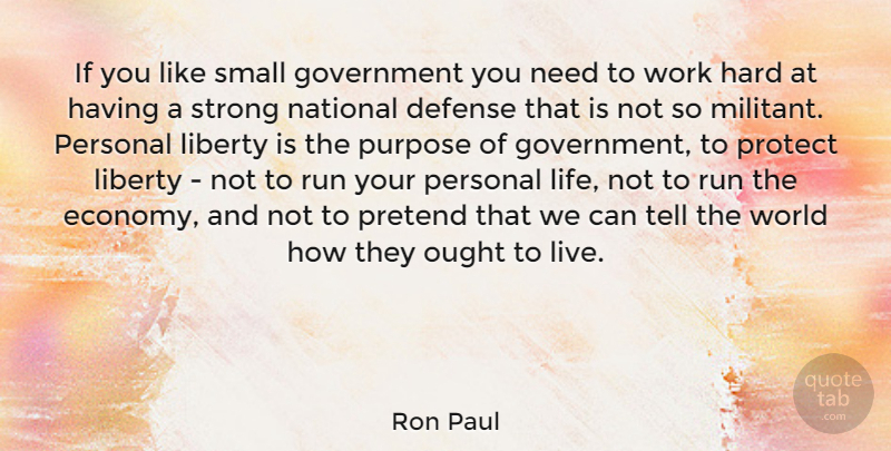 Ron Paul Quote About Running, Strong, Hard Work: If You Like Small Government...