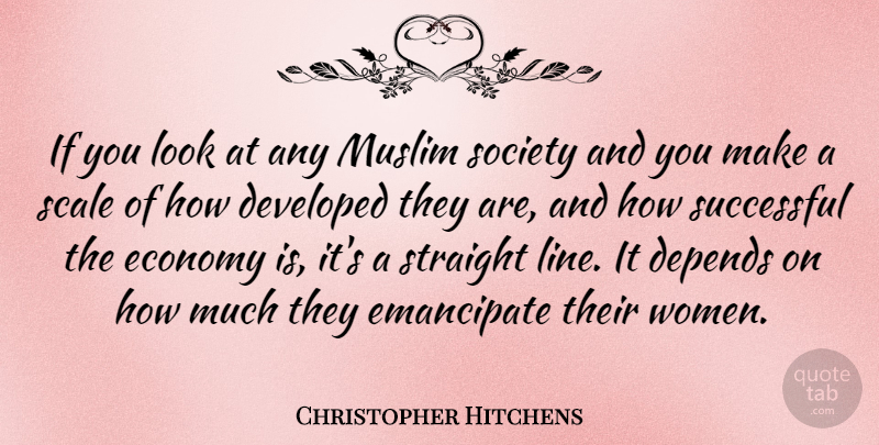 Christopher Hitchens Quote About Successful, Lines, Looks: If You Look At Any...