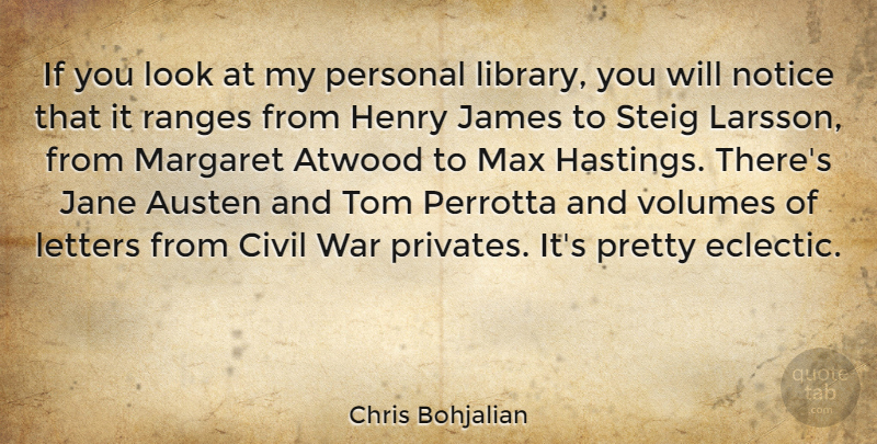 Chris Bohjalian Quote About Austen, Civil, Henry, James, Jane: If You Look At My...