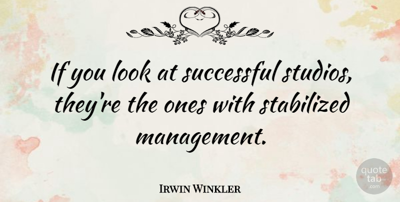 Irwin Winkler Quote About undefined: If You Look At Successful...