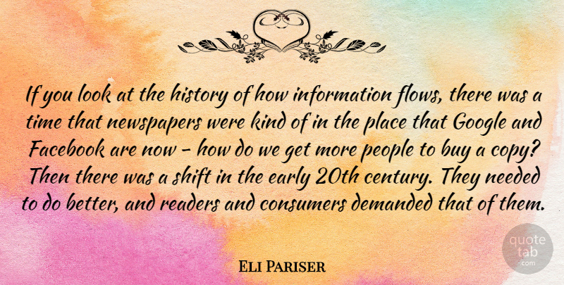 Eli Pariser Quote About Buy, Consumers, Demanded, Early, Facebook: If You Look At The...
