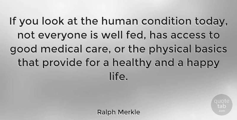 Ralph Merkle Quote About Happy Life, Careers, Healthy: If You Look At The...
