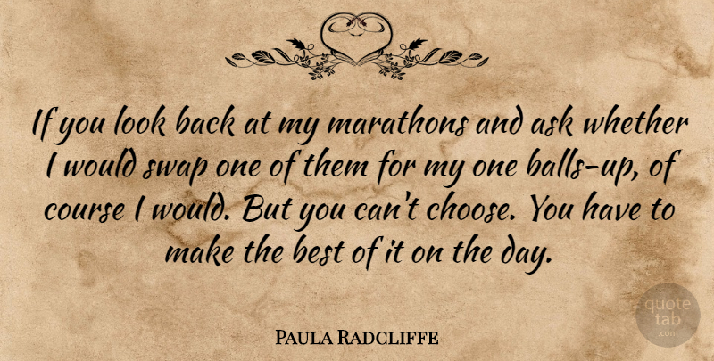 Paula Radcliffe Quote About Looks, Balls, Marathon: If You Look Back At...