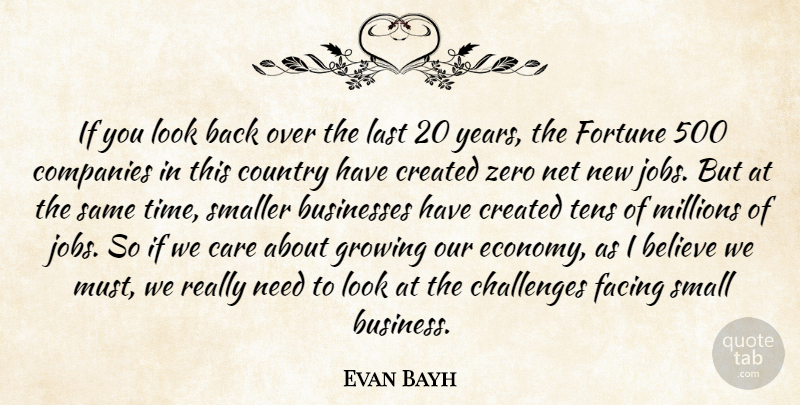 Evan Bayh Quote About Believe, Businesses, Care, Challenges, Companies: If You Look Back Over...