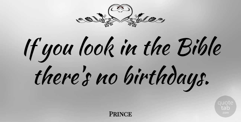 Prince Quote About undefined: If You Look In The...