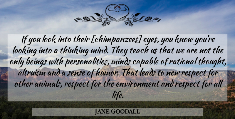 Jane Goodall Quote About Eye, Science, Thinking: If You Look Into Their...