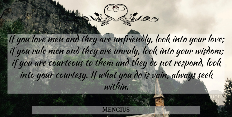 Mencius Quote About Wisdom, Men, Looks: If You Love Men And...