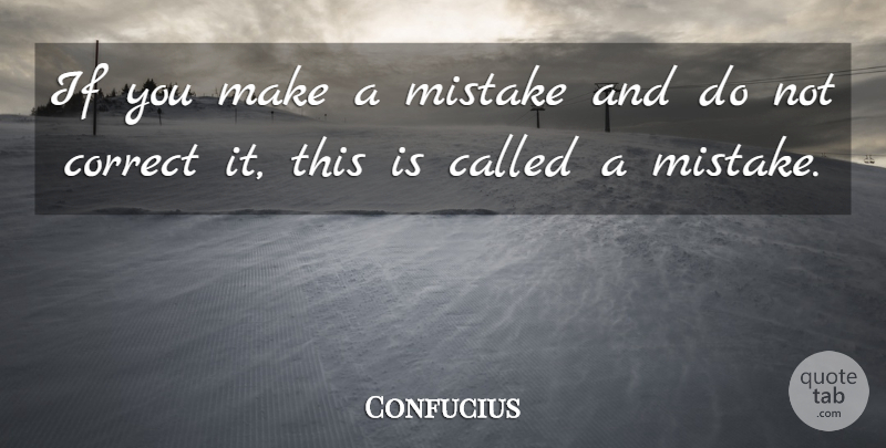 Confucius Quote About Inspirational, Mistake, Profound: If You Make A Mistake...