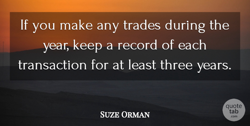 Suze Orman Quote About Record: If You Make Any Trades...