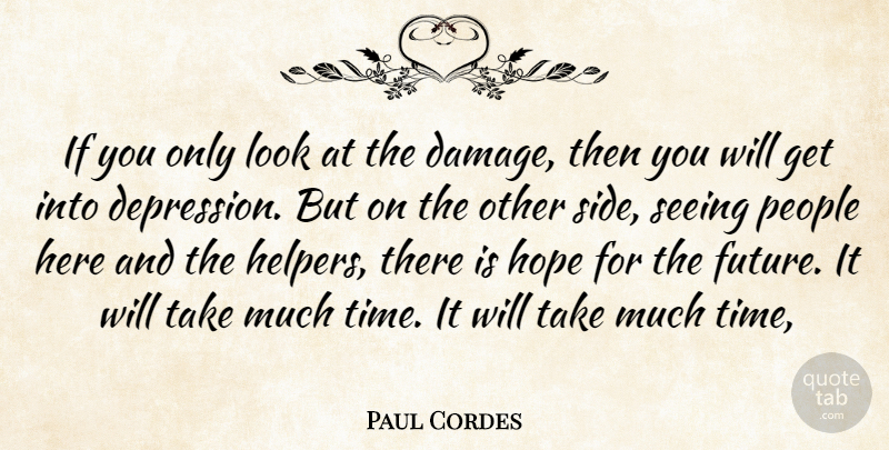 Paul Cordes Quote About Hope, People, Seeing: If You Only Look At...
