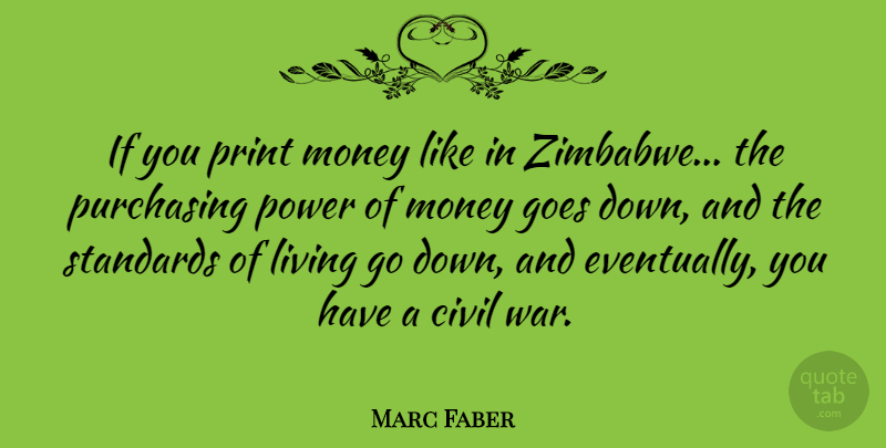 Marc Faber Quote About War, Europe, Zimbabwe: If You Print Money Like...