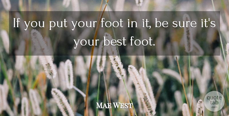 Mae West Quote About Feet, Dancing, Ifs: If You Put Your Foot...