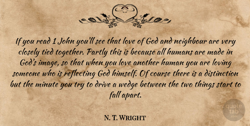 N. T. Wright Quote About Fall, Two, Loving Someone: If You Read 1 John...