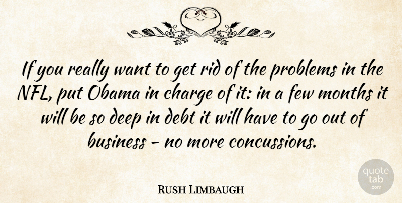 Rush Limbaugh Quote About Nfl, Want, Months: If You Really Want To...
