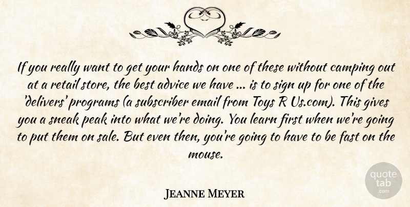 Jeanne Meyer Quote About Advice, Best, Camping, Email, Fast: If You Really Want To...