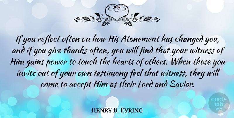 Henry B. Eyring Quote About Heart, Giving, Gains: If You Reflect Often On...