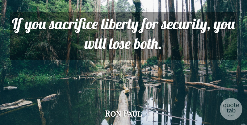 Ron Paul Quote About War, Sacrifice, Liberty: If You Sacrifice Liberty For...