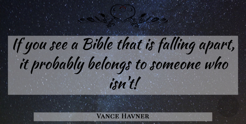 Vance Havner Quote About Christian, Fall, Ifs: If You See A Bible...