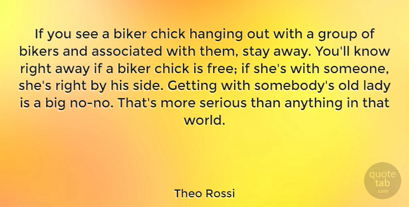 Theo Rossi Quote About World, Sides, Serious: If You See A Biker...