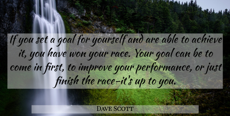 Dave Scott Quote About Achieve, Finish, Goal, Improve, Won: If You Set A Goal...