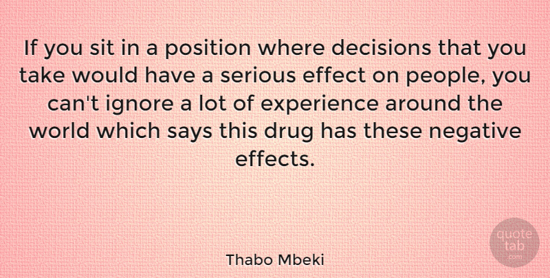 Thabo Mbeki Quote About People, Decision, Drug: If You Sit In A...