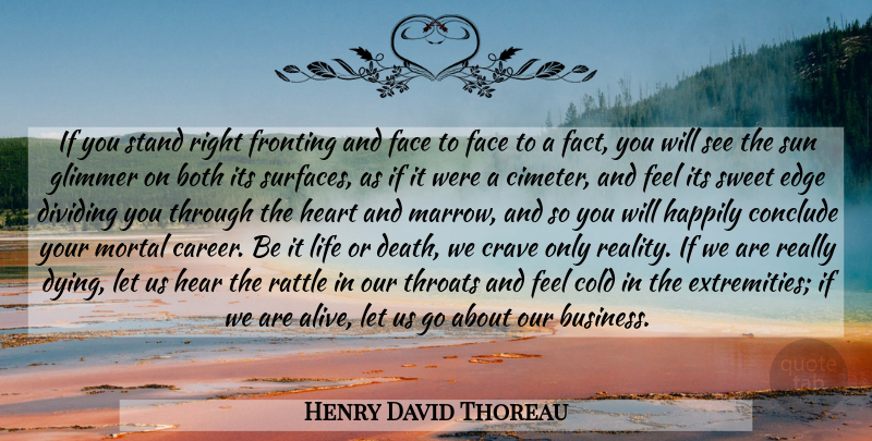 Henry David Thoreau Quote About Life, Sweet, Heart: If You Stand Right Fronting...