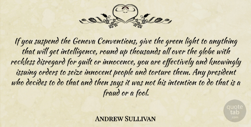 Andrew Sullivan Quote About Light, Order, People: If You Suspend The Geneva...