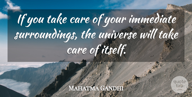 Mahatma Gandhi Quote About Responsibility, Care, Surroundings: If You Take Care Of...