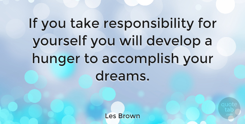 Les Brown Quote About Music, Dream, Teacher: If You Take Responsibility For...