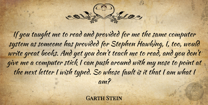 Garth Stein Quote About Book, Writing, Giving: If You Taught Me To...