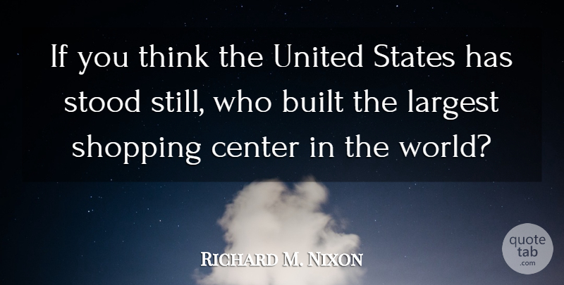 Richard M. Nixon Quote About Humorous, Thinking, Shopping: If You Think The United...