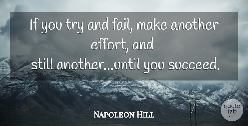 Napoleon Hill Quote About Effort, Trying, Succeed: If You Try And Fail...