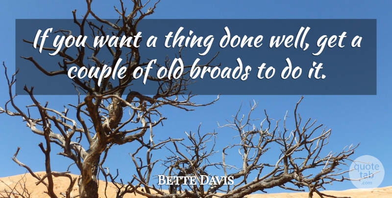 Bette Davis Quote About Couple, Age, Want: If You Want A Thing...