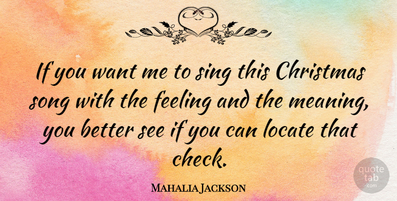 Mahalia Jackson Quote About Christmas, Song, Feelings: If You Want Me To...