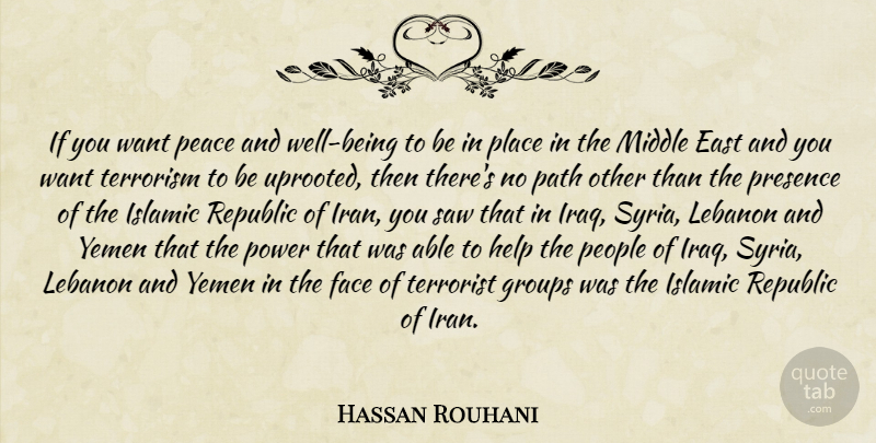 Hassan Rouhani Quote About Peace, Islamic, Iran: If You Want Peace And...