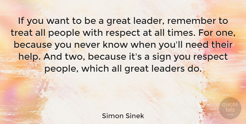 Simon Sinek Quote About Two, People, Leader: If You Want To Be...