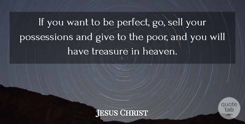 Jesus Christ Quote About Sell: If You Want To Be...