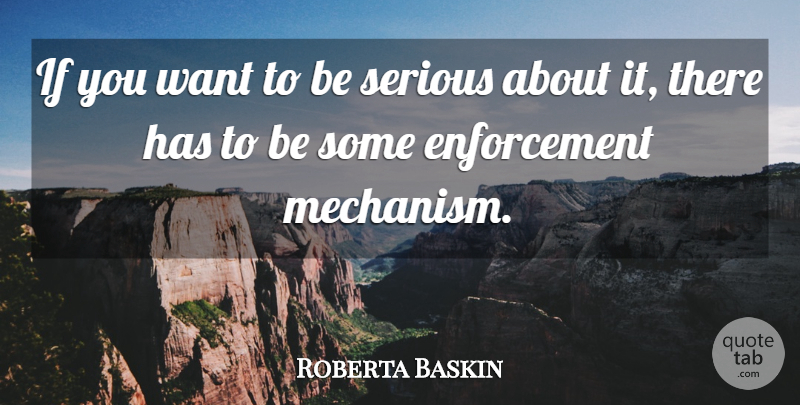 Roberta Baskin Quote About Serious: If You Want To Be...