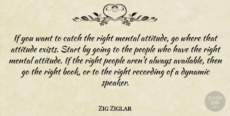 Zig Ziglar Quote About Attitude, Book, People: If You Want To Catch...