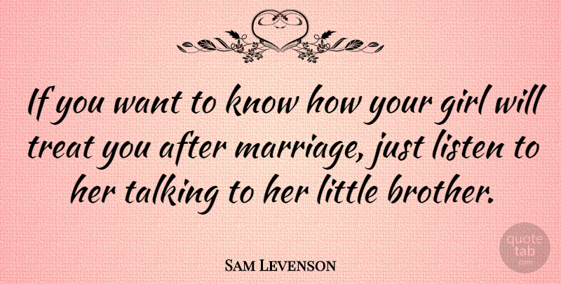 Sam Levenson Quote About Inspirational, Girl, Wedding: If You Want To Know...