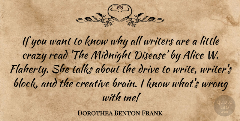 Dorothea Benton Frank Quote About Crazy, Block, Writing: If You Want To Know...