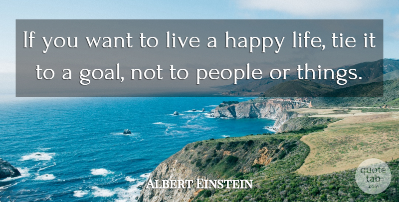 Albert Einstein Quote About Inspirational, Life, Motivational: If You Want To Live...