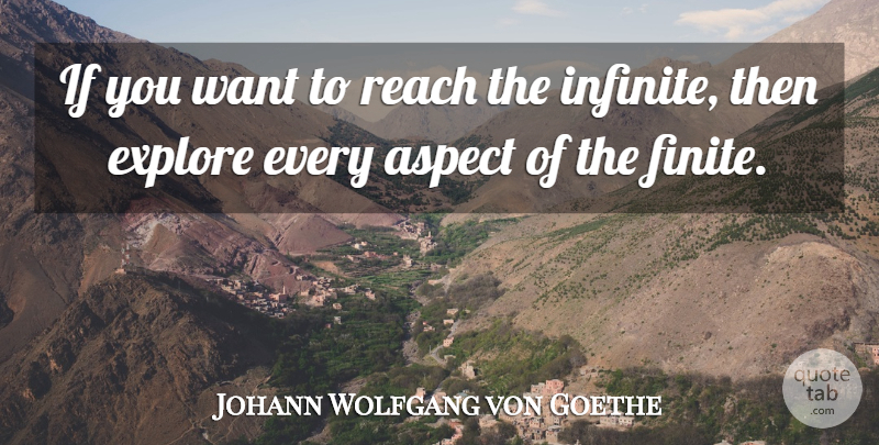 Johann Wolfgang von Goethe Quote About Garden, Want, Infinite: If You Want To Reach...